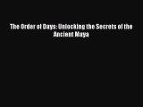 Read Books The Order of Days: Unlocking the Secrets of the Ancient Maya ebook textbooks