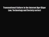 Read Book Transnational Culture in the Internet Age (Elgar Law Technology and Society series)