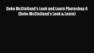 Download Deke McClelland's Look and Learn Photoshop 6 (Deke McClelland's Look & Learn) Ebook