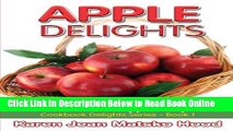 Download Apple Delights Cookbook: A Collection of Apple Recipes (Cookbook Delights Series 1)  PDF