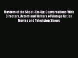 Read Masters of the Shoot-'Em-Up: Conversations With Directors Actors and Writers of Vintage