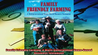 Read here Family Friendly Farming A MultiGenerational HomeBased Business Testament