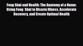 PDF Feng Shui and Health: The Anatomy of a Home: Using Feng  Shui to Disarm Illness Accelerate