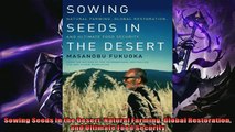 For you  Sowing Seeds in the Desert Natural Farming Global Restoration and Ultimate Food Security
