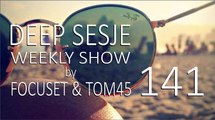 Deep Sesje Weekly Show 141 Mixed By TOM45