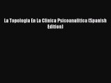 Download La Topologia En La Clinica Psicoanalitica (Spanish Edition) PDF Free