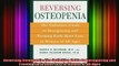 READ book  Reversing Osteopenia The Definitive Guide to Recognizing and Treating Early Bone Loss in Full Ebook Online Free