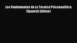 Read Los Fundamentos de La Tecnica Psicoanalitica (Spanish Edition) PDF Online