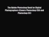 Read The Adobe Photoshop Book for Digital Photographers (Covers Photoshop CS6 and Photoshop