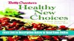 Read Betty Crocker s Healthy New Choices: A Fresh Approach to Eating Well : With Betty Crocker s
