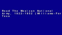 Read The Mexican National Army, 1822-1852 (Williams-Ford Texas A M University Military History