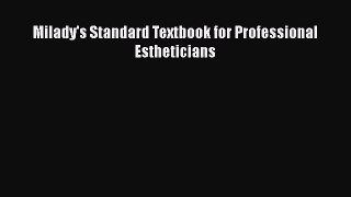 Read Milady's Standard Textbook for Professional Estheticians Ebook Free