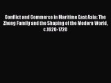 [PDF] Conflict and Commerce in Maritime East Asia: The Zheng Family and the Shaping of the