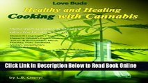 Download Love Buds: Healthy and Healing: Recipes with Weed and Pot (Cooking with Cannabis) (Volume