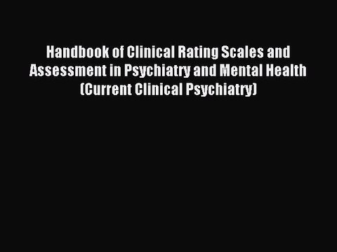 Download Handbook of Clinical Rating Scales and Assessment in Psychiatry and Mental Health