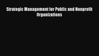 Read Strategic Management for Public and Nonprofit Organizations Ebook Free