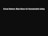 [PDF] Green Homes: New Ideas for Sustainable Living [Download] Full Ebook
