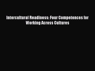 Read Intercultural Readiness: Four Competences for Working Across Cultures Ebook Free