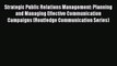 Read Strategic Public Relations Management: Planning and Managing Effective Communication Campaigns