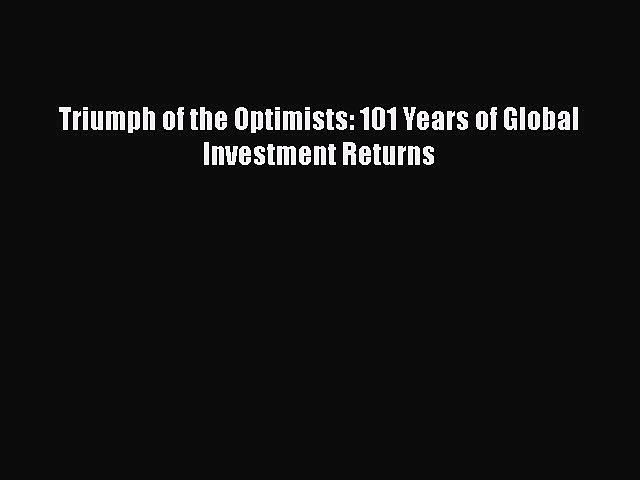 Read Triumph of the Optimists: 101 Years of Global Investment Returns Ebook Free