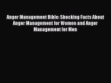 Download Anger Management Bible: Shocking Facts About Anger Management for Women and Anger