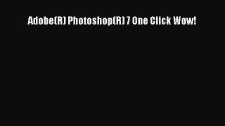 Download Adobe(R) Photoshop(R) 7 One Click Wow! Ebook Free