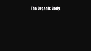 [PDF] The Organic Body [Download] Full Ebook