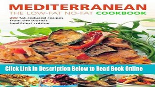 Read Mediterranean: The Low-Fat No-Fat Cookbook: 200 fat-reduced recipes from the world s