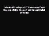 Read Unlock AD DS using C#.NET: Develop the Key to Unlocking Active Directory and Unleash Its