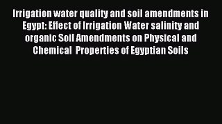 [PDF] Irrigation water quality and soil amendments in Egypt: Effect of Irrigation Water salinity