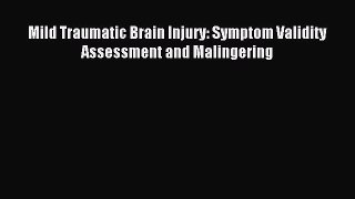 Read Mild Traumatic Brain Injury: Symptom Validity Assessment and Malingering Ebook Free