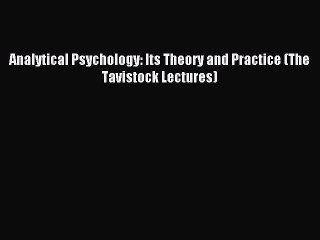 Download Analytical Psychology: Its Theory and Practice (The Tavistock Lectures) Ebook Online