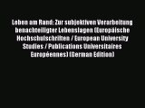 Read Leben am Rand: Zur subjektiven Verarbeitung benachteiligter Lebenslagen (EuropÃ¤ische Hochschulschriften
