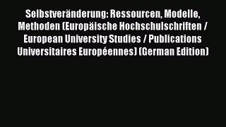 Read SelbstverÃ¤nderung: Ressourcen Modelle Methoden (EuropÃ¤ische Hochschulschriften / European