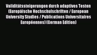 Read ValiditÃ¤tssteigerungen durch adaptives Testen (EuropÃ¤ische Hochschulschriften / European