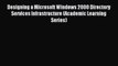 Download Designing a Microsoft Windows 2000 Directory Services Infrastructure (Academic Learning