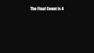 Read The Final Count is 4 PDF Full Ebook