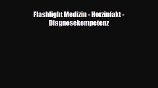 Download Flashlight Medizin - Herzinfakt - Diagnosekompetenz PDF Online