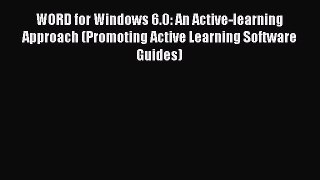 Read WORD for Windows 6.0: An Active-learning Approach (Promoting Active Learning Software