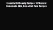 Read Essential Oil Beauty Recipes: 107 Natural Homemade Skin Hair & Nail Care Recipes Ebook