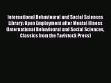 Read International Behavioural and Social Sciences Library: Open Employment after Mental Illness