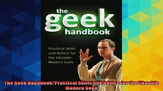 FREE PDF  The Geek Handbook Practical Skills and Advice for the Likeable Modern Geek READ ONLINE