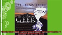 FREE DOWNLOAD  The Complete Geek an Operating Manual Rules and Secrets of Americas New Power Class  BOOK ONLINE