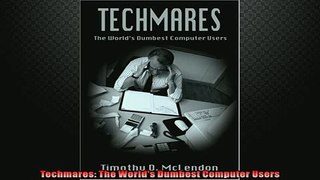 Free PDF Downlaod  Techmares The Worlds Dumbest Computer Users READ ONLINE