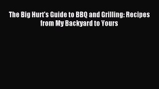 [PDF] The Big Hurt's Guide to BBQ and Grilling: Recipes from My Backyard to Yours [Download]