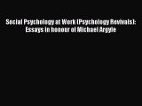 Read Social Psychology at Work (Psychology Revivals): Essays in honour of Michael Argyle Ebook