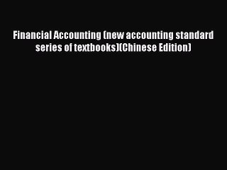 [PDF] Financial Accounting (new accounting standard series of textbooks)(Chinese Edition) Read