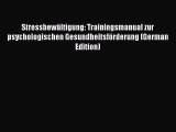 Read StressbewÃ¤ltigung: Trainingsmanual zur psychologischen GesundheitsfÃ¶rderung (German Edition)