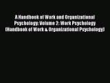 Read A Handbook of Work and Organizational Psychology: Volume 2: Work Psychology (Handbook