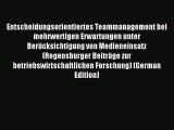 Read Entscheidungsorientiertes Teammanagement bei mehrwertigen Erwartungen unter BerÃ¼cksichtigung